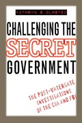 Challenging the Secret Government | Kathryn S. Olmsted | 