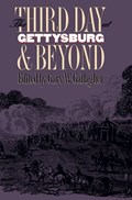 The Third Day at Gettysburg and Beyond | Gary W. Gallagher | 