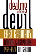 Dealing with the Devil | M. E. Sarotte | 