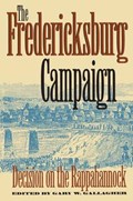 The Fredericksburg Campaign | Gary W. Gallagher | 