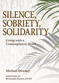 Silence, Sobriety, Solidarity | Michael Downey | 