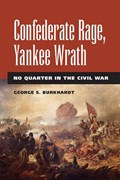 Confederate Rage, Yankee Wrath | George Burkhardt | 