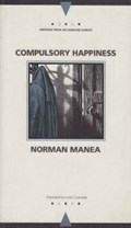 Compulsory Happiness | Norman Manea | 