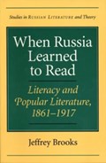 When Russia Learned to Read | Jeffrey Brooks | 