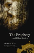 The Prophecy and Other Stories | Drago Jancar | 