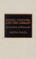 Music, Culture, and the Library | Sanna Talja | 