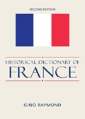 Historical Dictionary of France | Gino Raymond | 