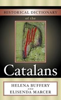 Historical Dictionary of the Catalans | Helena Buffery ; Elisenda Marcer | 