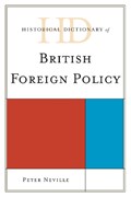 Historical Dictionary of British Foreign Policy | Peter Neville | 