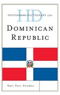 Historical Dictionary of the Dominican Republic | Eric Paul Roorda | 