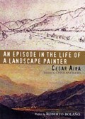 An Episode in the Life of a Landscape Painter | Cesar Aira | 