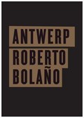 Antwerp | Roberto Bolano | 
