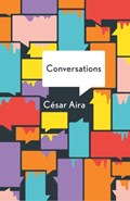The Conversations | Cesar Aira ; Katherine Silver | 