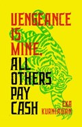 Vengeance Is Mine, All Others Pay Cash | Eka Kurniawan ; Annie Tucker | 