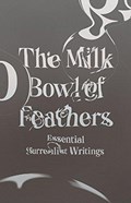 The Milk Bowl of Feathers | Mary Ann Caws | 