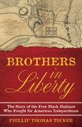 Brothers in Liberty | Phillip Thomas Tucker | 