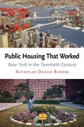 Public Housing That Worked | Nicholas Dagen Bloom | 