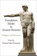 Foundation Myths in Ancient Societies | Naoise Mac Sweeney | 