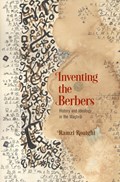 Inventing the Berbers | Ramzi Rouighi | 