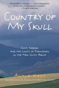 Country of My Skull: Guilt, Sorrow, and the Limits of Forgiveness in the New South Africa | Antjie Krog | 
