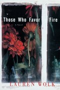 Those Who Favor Fire | Lauren Wolk | 