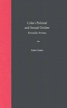 Cuba's Political and Sexual Outlaw
