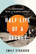 Half-Life of a Secret | Emily Strasser | 