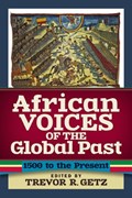 African Voices of the Global Past | Trevor R. Getz | 