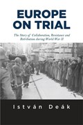Europe on Trial | Istvan Deak ; Norman M. Naimark | 