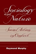 Sociology And Nature | Raymond Murphy | 