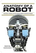 Anatomy of a Robot | Despina Kakoudaki | 
