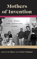 Mothers Of Invention | So Mayer ; Corinn Columpar | 