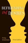 Befriending Our Desires | Philip Sheldrake | 