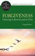 Forgiveness, Choosing to Receive and to Give | Virginia Herbers | 