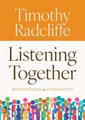 Listening Together | Timothy Radcliffe | 