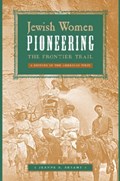 Jewish Women Pioneering the Frontier Trail | Jeanne E. Abrams | 