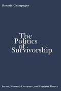 The Politics of Survivorship | Rosaria Champagne | 
