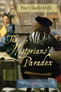 The Historians' Paradox | Peter Charles Hoffer | 