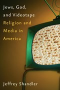 Jews, God, and Videotape | Jeffrey Shandler | 