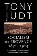Socialism in Provence, 1871-1914 | Tony Judt | 