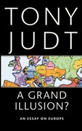 A Grand Illusion? | Tony Judt | 