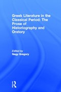 Greek Literature in the Classical Period: The Prose of Historiography and Oratory | Gregory Nagy | 