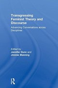 Transgressing Feminist Theory and Discourse | JENNIFER (UNIVERSITY OF ILLINOIS,  Urbana, Illinois University Of Illinois, Urbana, Illinois, USA) Dunn ; Jimmie Manning | 