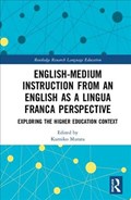 English-Medium Instruction from an English as a Lingua Franca Perspective | KUMIKO (WASEDA UNIVERSITY,  Japan) Murata | 