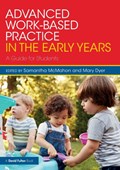 Advanced Work-based Practice in the Early Years | SAMANTHA (UNIVERSITY OF HUDDERSFIELD,  UK) McMahon ; Mary (University of Huddersfield, UK) Dyer | 