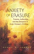 Anxiety of Erasure | Hanadi Al-Samman | 