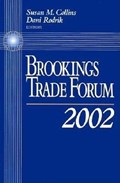 Brookings Trade Forum: 2002 | Collins, Susan M. ; Rodrik, Dani | 