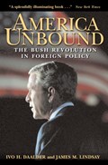 America Unbound | James M. Lindsay ; Ivo H. Daalder | 