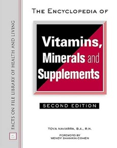 The Encyclopedia of Vitamins, Minerals and Supplements