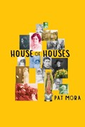 House of Houses | Pat Mora | 